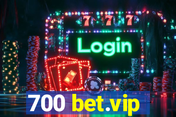 700 bet.vip